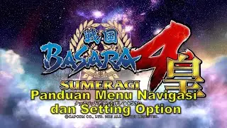 Panduan Basara 4 Sumeragi Indonesia : Penjelasan Menu Navigasi dan Setting Option