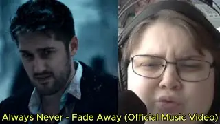 реакция на Always Never - Fade Away (Official Music Video)