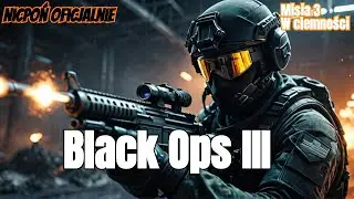 Misja 3: W ciemności | Call of Duty: Black Ops III