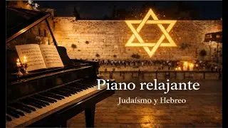 🎹 Melodia del Alma Jud&iacute;a | M&uacute;sica Instrumental Relajante ✡️🤍