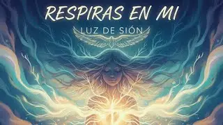 Respiras en Mí - LUZ de Sión (Official)