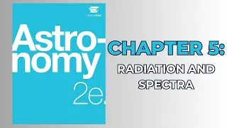 OpenStax Astronomy 2e (Audiobook) - Chapter 5: Radiation and Spectra