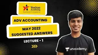 Lecture 1 | Advanced  Accounting  May 2022 Exam Suggested Answers