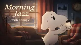 Morning Jazz With Snoopy 🎼 | Relaxing Morning & Coffee Time Music