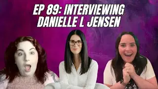 Episode 88: Interviewing Danielle L Jensen