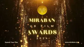 MiraBan UK Film Awards (MUFA) 2024 I Earlybird Deadline I Submit Your Film #short