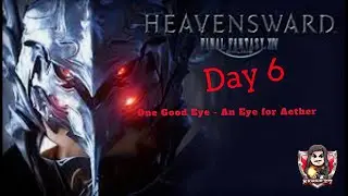 WoW Refugee plays FFXIV: Heavensward! Day 6! (One Good Turn - An Eye for Aether!)