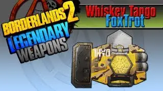 BORDERLANDS 2 | *Whiskey Tango Foxtrot* Legendary Weapons Guide