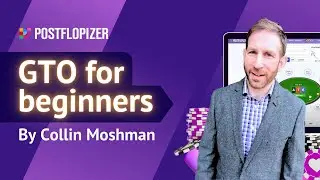 Postflop GTO for Beginners&mdash;Postflopizer Tutorial by Collin Moshman