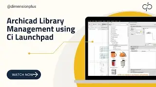 Discover the EASY WAY to Master Archicad Library Management with Ci Launchpad TODAY