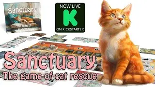 Sanctuary: The Game of Cat Rescue is NOW AVAILABLE on Kickstarter