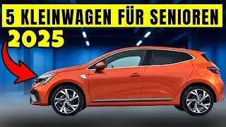 DIE 5 BESTEN KLEINWAGEN F&Uuml;R SENIOREN IM JAHR 2025