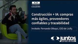 Construcci&oacute;n + IA: compras m&aacute;s &aacute;giles, proveedores confiables y trazabilidad total - EP04 |