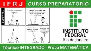 IFRJ 🔴 Curso Preparat&oacute;rio 2025/2026 de MATEM&Aacute;TICA #IFRJ T&eacute;cnico Integrado ao Ensino M&eacute;dio @BoraIF