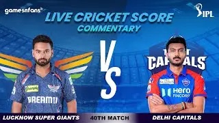 LSG vs DC Live 🔴 | IPL 2025 Live Commentary | Lucknow Super Giants vs Delhi Capitals Today Match