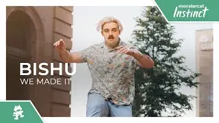 Bishu - We Made It [Monstercat Release]