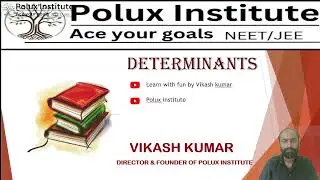 Determinants class 12 | part-1 | JEE Main & Advance | poluxvikash |