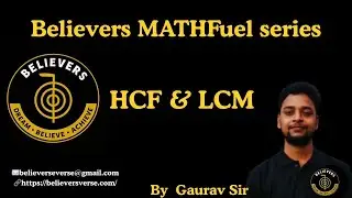 HCF & LCM | Believers MATHFuel Series | UPSC CSAT & All Learners | BELIEVERS | By Gaurav Sir |