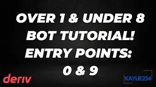How to Create a Deriv Bot for Over 1 and Under 8 Trading | Kaylie 254