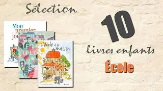 🎒 10 livres enfants sur l'&eacute;cole