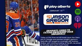 Draisaitl Looks To Extend Ownership Over Smashville | Jason Gregor Show | January 13th, 2026