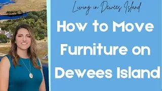 How to Move Furniture on Dewees Island