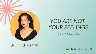 You Are Not Your Feelings - Unity of Albany, GA