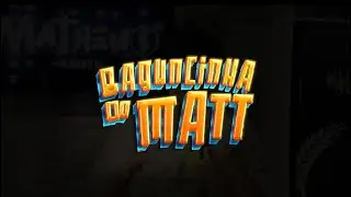 Matheus - Baguncinha do Matt (CHATEADA)