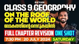Class 9 Geography - Chapter 1 / One The Roof of The World - Full chapter Revision | Xylem Class 9