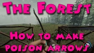 The Forest - How to make poison arrows with mushrooms
