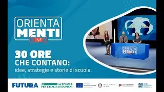 30 ORE CHE CONTANO: idee, strategie e storie di scuola