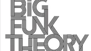 Big Funk Theory - Gotta love you (J Devia Mix)