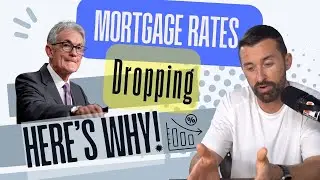 Mortgage Rates DROPPING - HERE'S WHY!