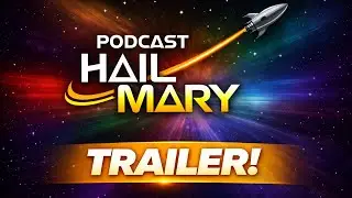 TRAILER - Welcome to Podcast Hail Mary