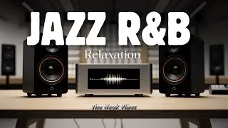 Jazz R&B Cafe Vibes | Neo Soul & Smooth Grooves | Relaxing Background Music for Productivity