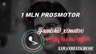 Jamishid ximatov oshiq bu koʻnglim speed up Жамишид химатов ошик бу кунглим (speed up). ZAWANBEATS 