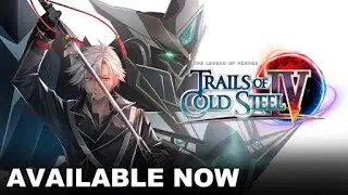 Trails of Cold Steel IV - PS4 Launch Trailer - PS4 - Nintendo Switch - PC