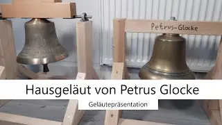 Hausgeläut von @Petrusglocke, Geläutepräsentation 