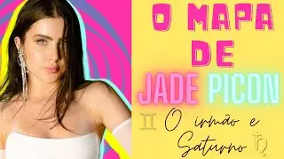 MAPA NATAL de JADE PICON | O IRMÃO e SATURNO - um breve olhar sobre o Mapa Natal