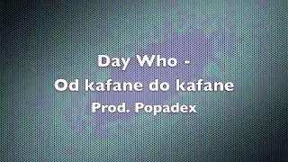 Day Who - Od kafane do kafane (Prod. Popadex) - DOWNLOAD