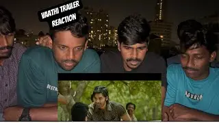 VAATHI TRAILER REACTION | Dhanush | Sri Lanka