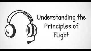 Principles of Flight Explained | PHAK Chapter 4 &ndash; FAA Pilot Handbook