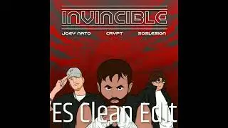 [ES Clean Edit] Crypt x Joey Nato - Invincible (Feat. SOSLESION)