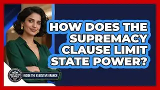 How Does The Supremacy Clause Limit State Power?