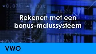 Rekenen met een bonus-malussysteem, verzekeringen, moreel wangedrag - Economie voor vwo - Levensloop