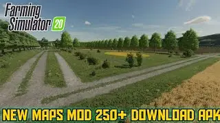 FS 20 New maps 250+ mods download apk