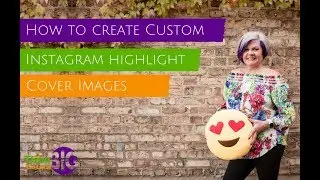 How to Create Custom Instagram Highlight Cover Images