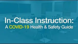 In-Class Instruction: A COVID-19 Health & Safety Guide