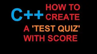CREATE A TEST QUIZ USING USING C++