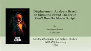FINAL ASSIGNMENT - DISPLACEMENT ANALYSIS BASED ON SIGMUND FREUD THEORY IN DON'T BREATHE MOVIE SCRIPT